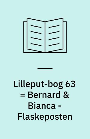 Lilleput-bog 63 = Bernard & Bianca - Flaskeposten