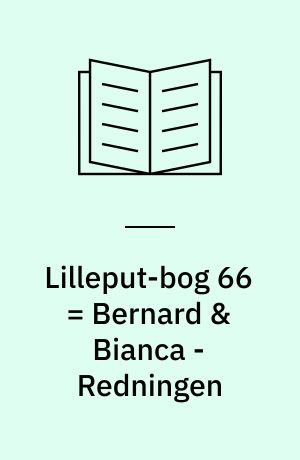 Lilleput-bog 66 = Bernard & Bianca - Redningen