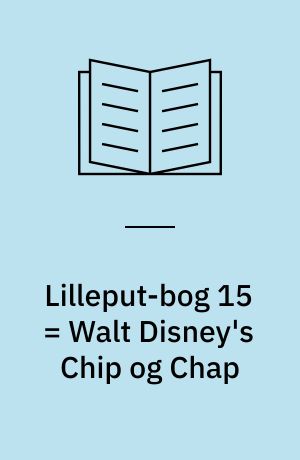 Lilleput-bog 15 = Walt Disney's Chip og Chap