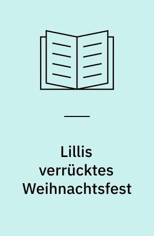 Lillis verrücktes Weihnachtsfest