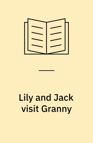 Lily and Jack visit Granny