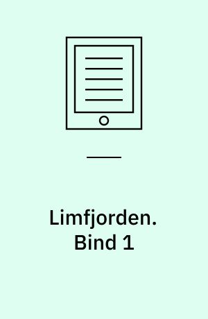 Limfjorden : stemmer og steder. Bind 1