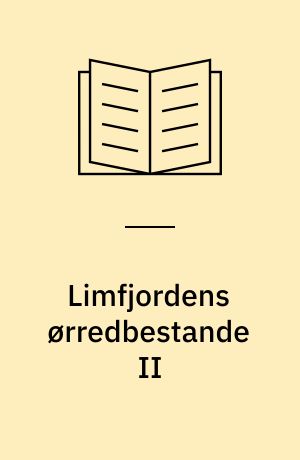 Limfjordens ørredbestande II : udsætningsforsøg : forsøg med udsætning af ørred og regnbueørred ved Hvalpsund og Virksund