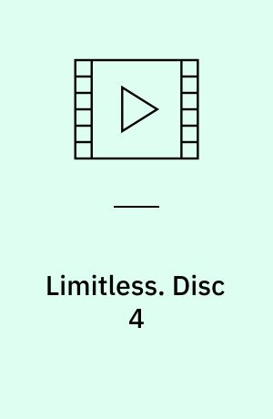 Limitless. Disc 4 (Stor skrift)