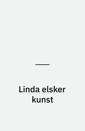 Linda elsker kunst
