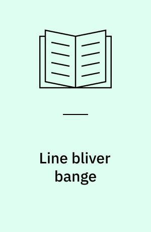 Line bliver bange