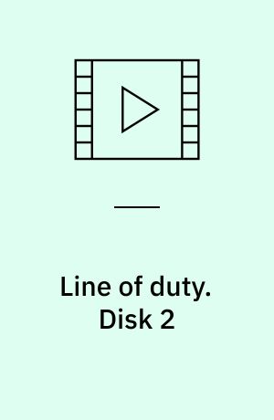 Line of duty. Disk 2 (Stor skrift)