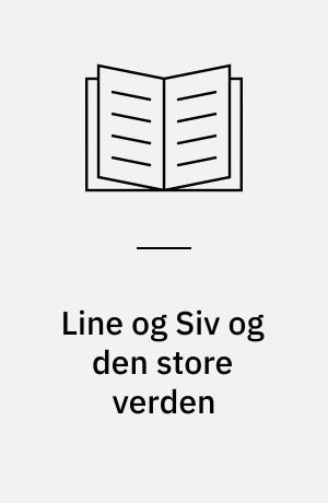Line og Siv og den store verden