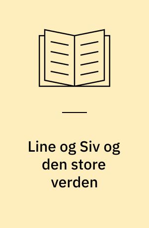 Line og Siv og den store verden