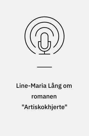 Line-Maria Lång om romanen "Artiskokhjerte"