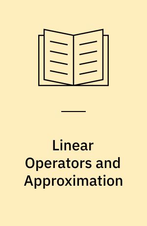 Linear Operators and Approximation : Vol.: 2 : Proceedings of the Conference Held at the Oberwolfach Math : Research Institute, Black Forests, March 30-April 6, 1974