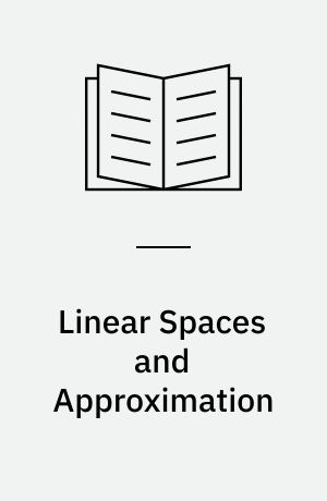 Linear Spaces and Approximation : Proceedings of the Conference held at the Oberwolfach Mathematical Research Institute, Black : Forest, August 20-27, 1977