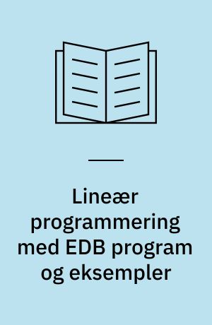 Lineær programmering med EDB program og eksempler