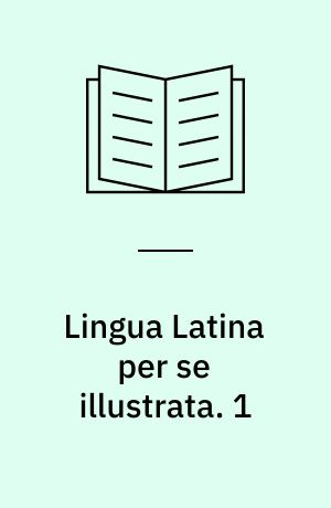 Lingua Latina per se illustrata. 1 : Familia romana. - 1991