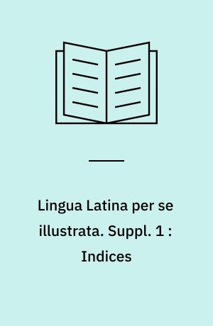 Lingua Latina per se illustrata. Suppl. 1 : Indices