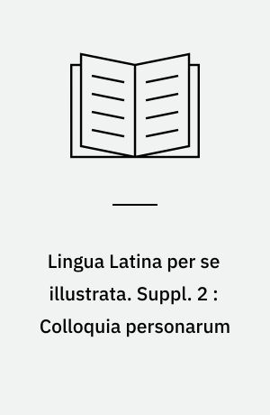 Lingua Latina per se illustrata. Suppl. 2 : Colloquia personarum