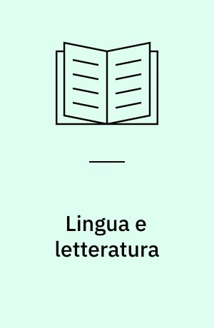 Lingua e letteratura : Studi di teoria linguistica e di storia dell'italiano antico