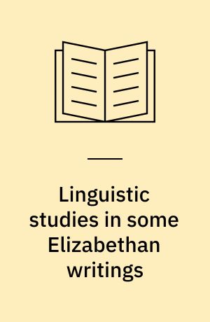 Linguistic studies in some Elizabethan writings