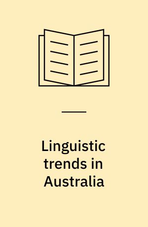 Linguistic trends in Australia : Papers presented : to the A. I. A.S