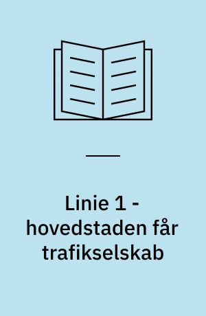 Linie 1 - hovedstaden får trafikselskab