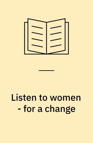 Listen to women - for a change : five papers with a global and feminist perspective