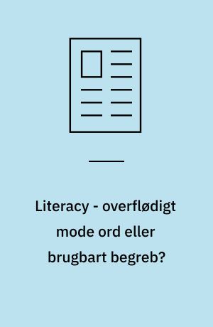 Literacy - overflødigt mode ord eller brugbart begreb?