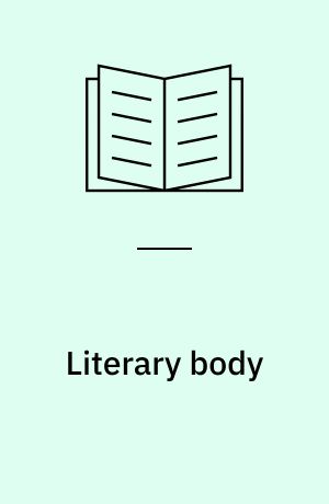 Literary body : en udstilling af: Martin Bigum