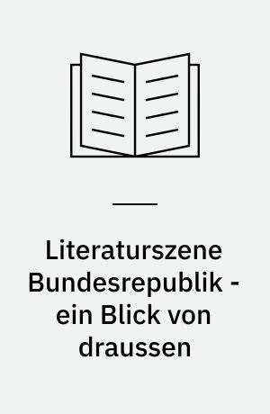 Literaturszene Bundesrepublik - ein Blick von draussen : Symposion an der Freien Universität Amsterdam