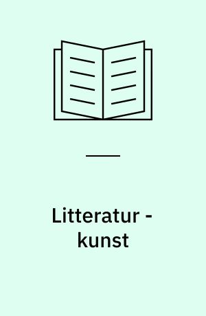 Litteratur - kunst : samspil og relationer : et udvalg af udenlandske behandlinger 1950-1985