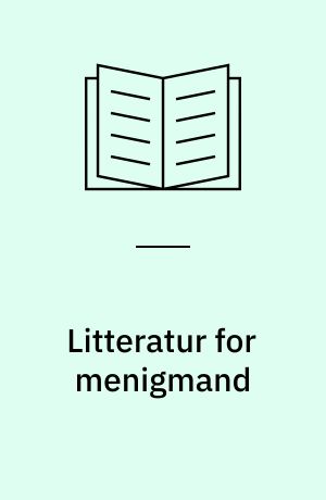 Litteratur for menigmand : "nE skildring af det virkelige liv". 2. udg.