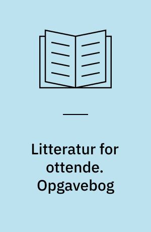 Litteratur for ottende. Opgavebog