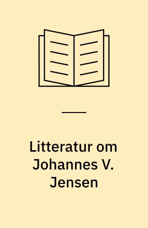 Litteratur om Johannes V. Jensen : en bibliografi