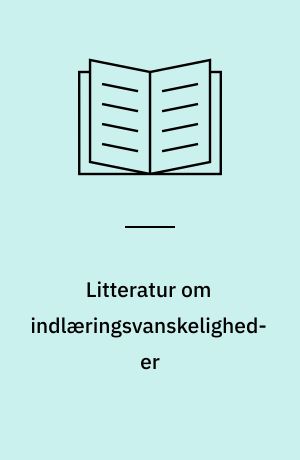 Litteratur om indlæringsvanskeligheder : en annoteret gennemgang