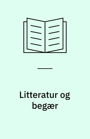 Litteratur og begær : ti studier i dansk og norsk 1800-tals litteratur