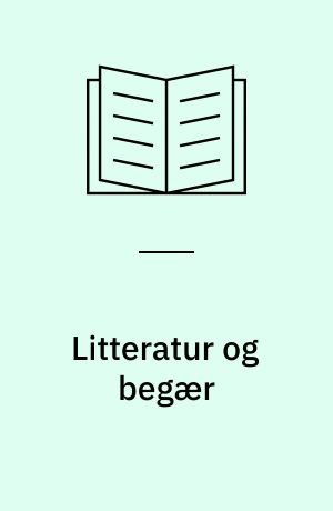 Litteratur og begær : ti studier i dansk og norsk 1800-tals litteratur