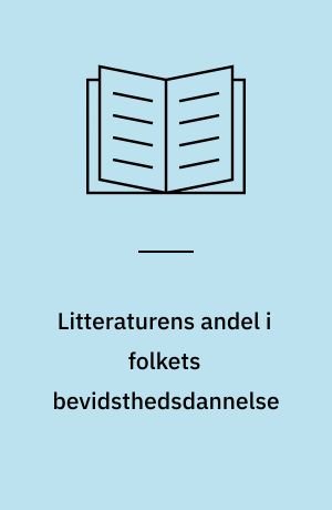 Litteraturens andel i folkets bevidsthedsdannelse