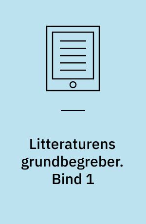 Litteraturens grundbegreber. Bind 1