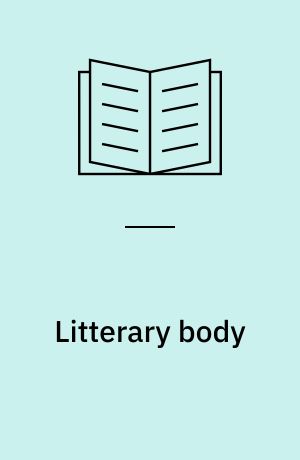 Litterary body : en udstilling af: Martin Bigum