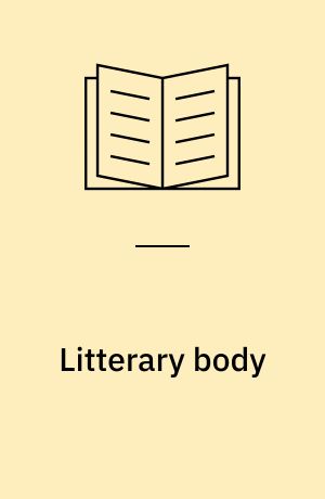 Litterary body : en udstilling af: Martin Bigum