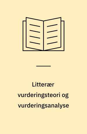 Litterær vurderingsteori og vurderingsanalyse : En introduktion