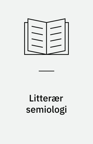 Litterær semiologi : fire essays om fortælle(r)problemet