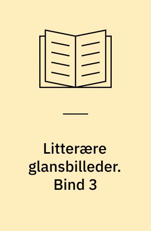 Litterære glansbilleder : erindringer i dagbogsform. Bind 3