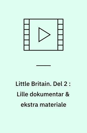 Little Britain. Del 2 : Lille dokumentar & ekstra materiale