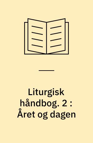 Liturgisk håndbog. 2 : Året og dagen