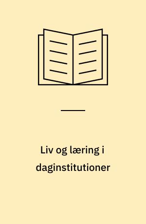 Liv og læring i daginstitutioner