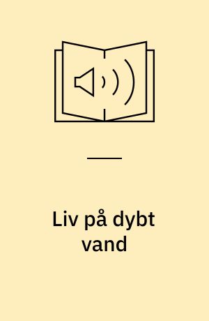 Liv på dybt vand