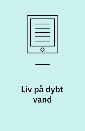 Liv på dybt vand