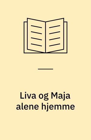 Liva og Maja alene hjemme