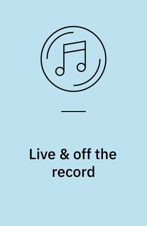 Live & off the record : on stage