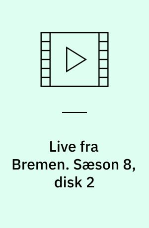 Live fra Bremen. Sæson 8, disk 2